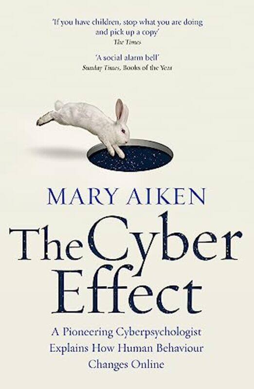 The Cyber Effect: A Pioneering Cyberpsychologist Explains How Human Behaviour Changes Online,Paperback,by:Aiken, Mary
The Cyber Effect: A Pioneering Cyberpsychologist Explains How Human Behaviour Changes Online,Paperback,by:Aiken, Mary