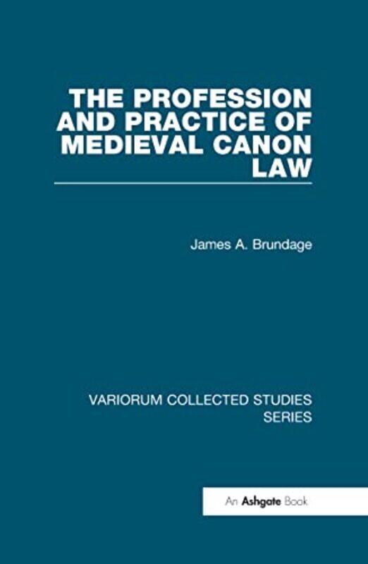 The Profession and Practice of Medieval Canon Law by James A Brundage-Hardcover
The Profession and Practice of Medieval Canon Law by James A Brundage-Hardcover