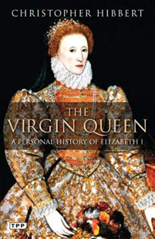 The Virgin Queen: A Personal History of Elizabeth I, Paperback Book, By: Christopher Hibbert
The Virgin Queen: A Personal History of Elizabeth I, Paperback Book, By: Christopher Hibbert