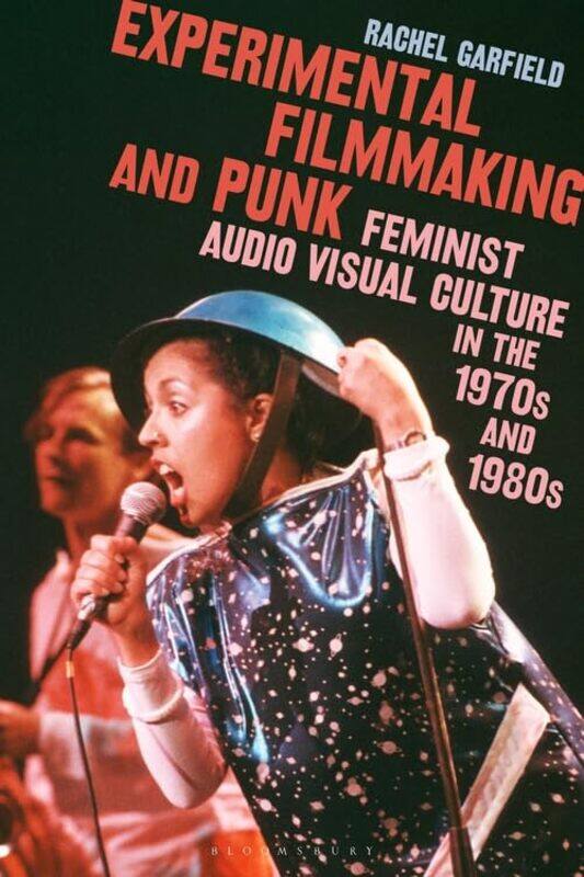 Experimental Filmmaking and Punk by Dr Rachel University of Reading, UK Garfield-Paperback
Experimental Filmmaking and Punk by Dr Rachel University of Reading, UK Garfield-Paperback