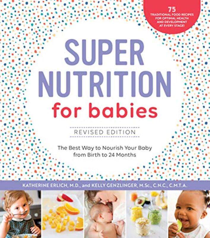 Super Nutrition For Babies Revised Edition The Best Way To Nourish Your Baby From Birth To 24 Mont by Erlich, Katherine - ..Paperback
Super Nutrition For Babies Revised Edition The Best Way To Nourish Your Baby From Birth To 24 Mont by Erlich, Katherine - ..Paperback