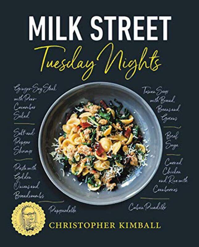 Milk Street: Tuesday Nights: More than 200 Simple Weeknight Suppers that Deliver Bold Flavor, Fast,Hardcover by Kimball, Christopher
Milk Street: Tuesday Nights: More than 200 Simple Weeknight Suppers that Deliver Bold Flavor, Fast,Hardcover by Kimball, Christopher