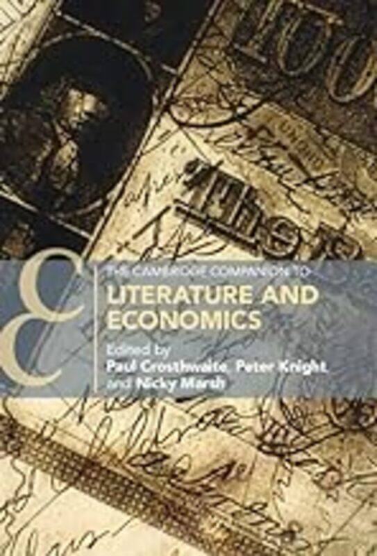 The Cambridge Companion To Literature And Economics by Crosthwaite Paul (University of Edinburgh) - Knight Peter (University of Manchester) - Marsh Ni
The Cambridge Companion To Literature And Economics by Crosthwaite Paul (University of Edinburgh) - Knight Peter (University of Manchester) - Marsh Ni