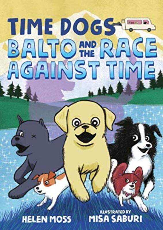 Time Dogs Balto and the Race Against Time by Helen MossMisa Saburi-Paperback
Time Dogs Balto and the Race Against Time by Helen MossMisa Saburi-Paperback