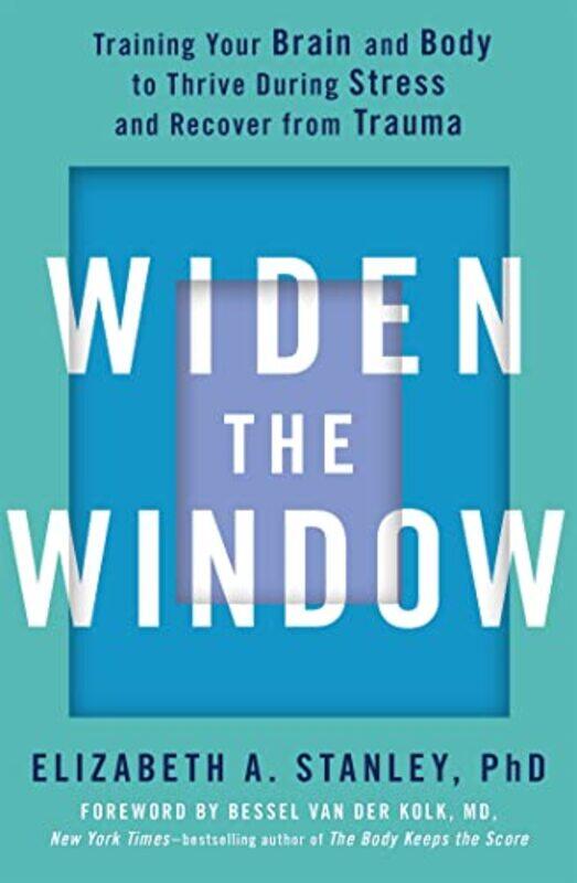 Widen The Window: Training Your Brain And Body To Thrive During Stress And Recover From Trauma By Stanley, Elizabeth - Kolk, Bessel Van Der Paperback
Widen The Window: Training Your Brain And Body To Thrive During Stress And Recover From Trauma By Stanley, Elizabeth - Kolk, Bessel Van Der Paperback