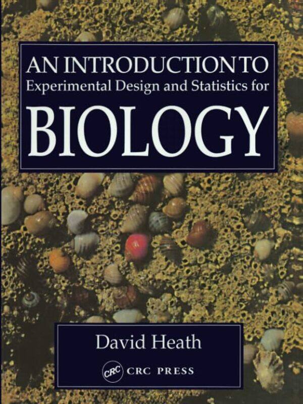 An Introduction To Experimental Design And Statistics For Biology by Bruce University of Florida EdwardsRon The Pennsylvania State University The Behr
An Introduction To Experimental Design And Statistics For Biology by Bruce University of Florida EdwardsRon The Pennsylvania State University The Behr