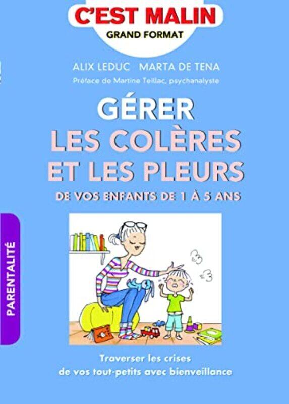 G Rer Les Col Res Et Les Pleurs De Vos Enfants De 1 5 Ans by Marta de Tena Paperback
G Rer Les Col Res Et Les Pleurs De Vos Enfants De 1 5 Ans by Marta de Tena Paperback