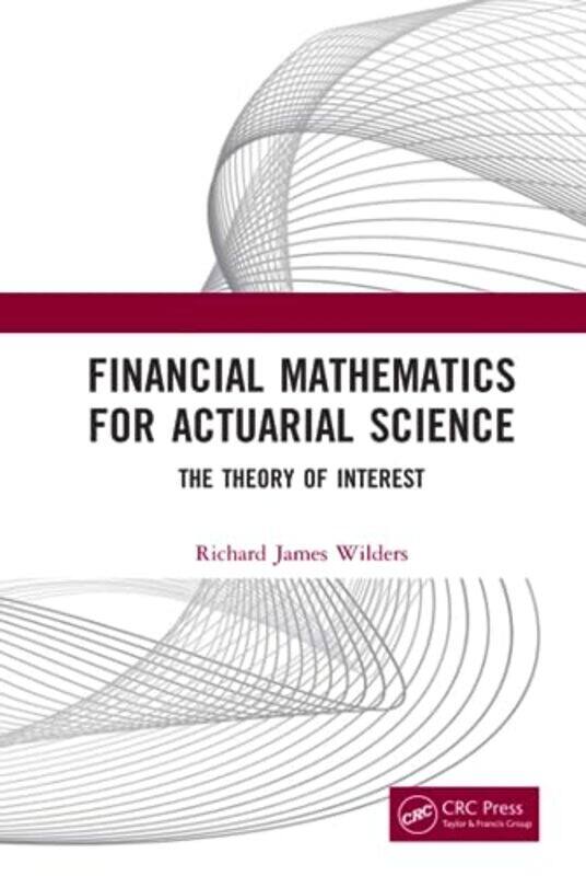 Financial Mathematics For Actuarial Science by Nyasha WilliamsSof'ya Glushko-Hardcover
Financial Mathematics For Actuarial Science by Nyasha WilliamsSof'ya Glushko-Hardcover