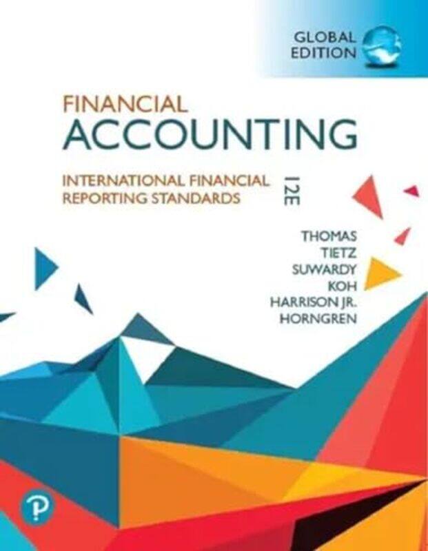 Financial Accounting Global Edition by Walter HarrisonThemin SuwardyWendy TietzCharles HorngrenC Thomas-Paperback
Financial Accounting Global Edition by Walter HarrisonThemin SuwardyWendy TietzCharles HorngrenC Thomas-Paperback