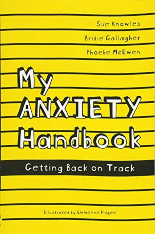 My Anxiety Handbook by Sue KnowlesBridie GallagherPhoebe McEwenEmmeline Pidgen-Paperback
My Anxiety Handbook by Sue KnowlesBridie GallagherPhoebe McEwenEmmeline Pidgen-Paperback