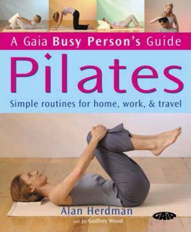 Pilates: Simple Routines for Home, Work and Travel (Busy Person's Guide),Paperback,ByAlan Herdman
Pilates: Simple Routines for Home, Work and Travel (Busy Person's Guide),Paperback,ByAlan Herdman