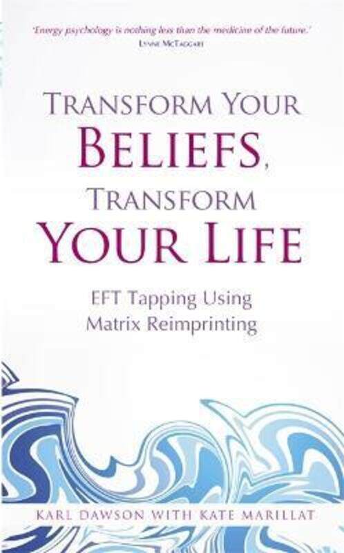 Transform Your Beliefs, Transform Your Life,Paperback, By:Dawson, Karl,Marillat, Kate
Transform Your Beliefs, Transform Your Life,Paperback, By:Dawson, Karl,Marillat, Kate
