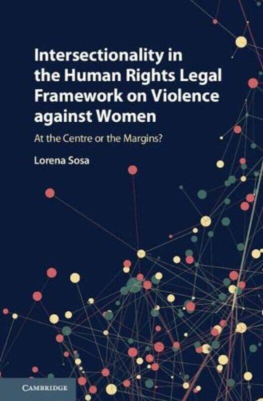 Intersectionality in the Human Rights Legal Framework on Violence against Women by Katrina Hazzard-Gordon-Hardcover
Intersectionality in the Human Rights Legal Framework on Violence against Women by Katrina Hazzard-Gordon-Hardcover