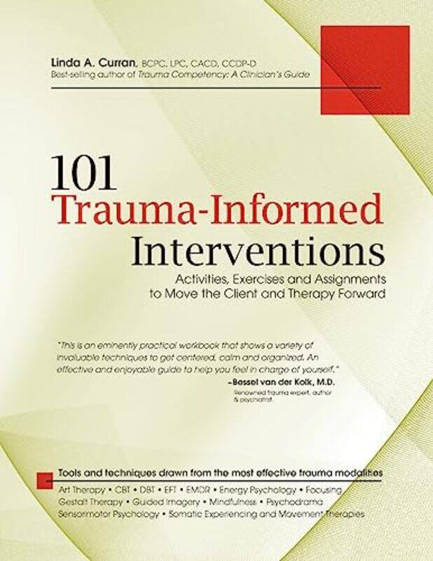 101 Trauma-Informed Interventions: Activities, Exercises and Assignments to Move the Client and Ther,Paperback by Curran, Linda
101 Trauma-Informed Interventions: Activities, Exercises and Assignments to Move the Client and Ther,Paperback by Curran, Linda