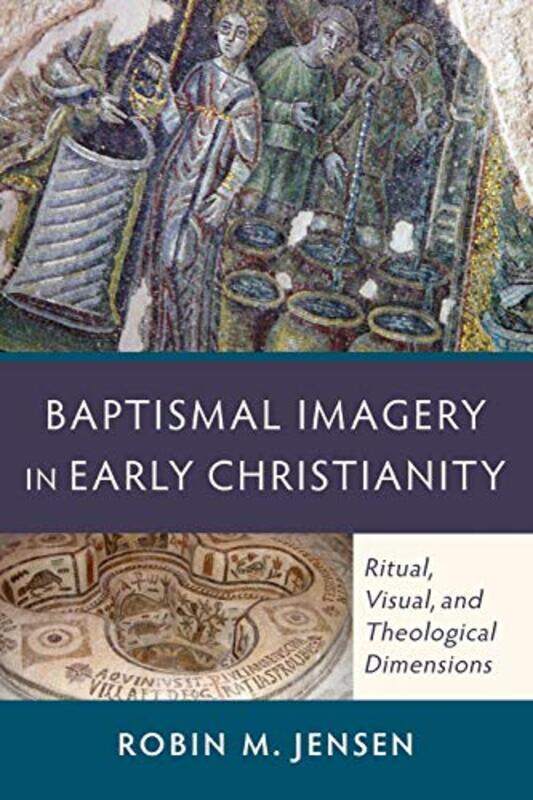 Baptismal Imagery in Early Christianity Ritual Visual and Theological Dimensions by Robin M Jensen-Paperback
Baptismal Imagery in Early Christianity Ritual Visual and Theological Dimensions by Robin M Jensen-Paperback