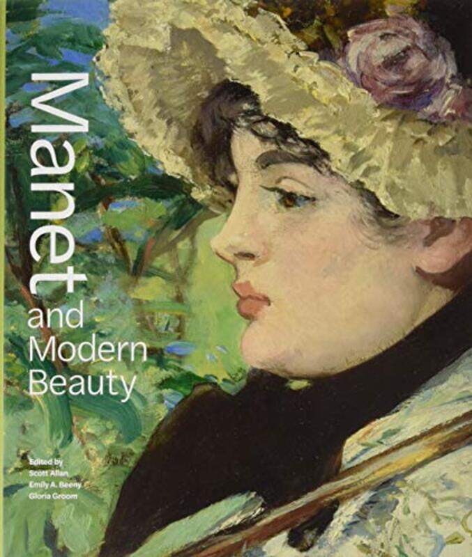 Manet And Modern Beauty The Artists Last Years by Scott AllanEmily A BeenyGloria Groom-Hardcover
Manet And Modern Beauty The Artists Last Years by Scott AllanEmily A BeenyGloria Groom-Hardcover