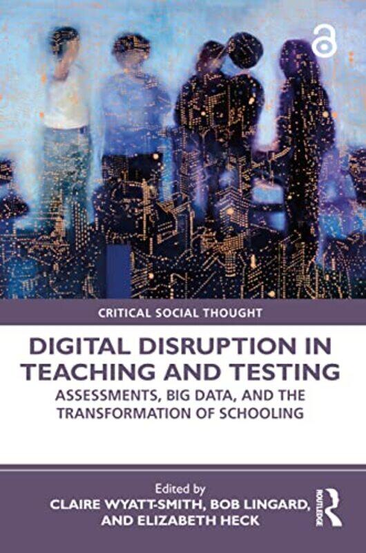 Digital Disruption in Teaching and Testing by Guy HarrisonJesse SeldessBen Darnell-Paperback
Digital Disruption in Teaching and Testing by Guy HarrisonJesse SeldessBen Darnell-Paperback