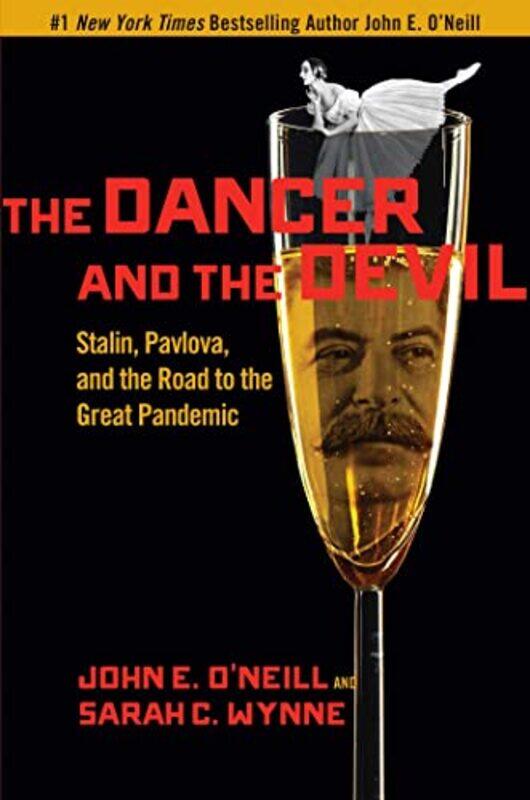 The Dancer and the Devil: Stalin, Pavlova, and the Road to the Great Pandemic , Hardcover by O'Neill, John E. - Wynne, Sarah C.
The Dancer and the Devil: Stalin, Pavlova, and the Road to the Great Pandemic , Hardcover by O'Neill, John E. - Wynne, Sarah C.