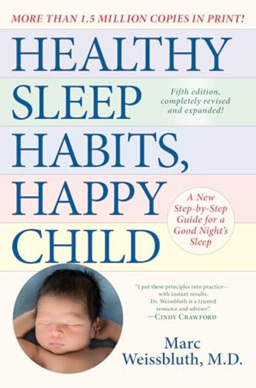 Healthy Sleep Habits Happy Child 5Th Edition A New Stepbystep Guide For A Good Nights Sleep By Weissbluth Marc - Paperback
Healthy Sleep Habits Happy Child 5Th Edition A New Stepbystep Guide For A Good Nights Sleep By Weissbluth Marc - Paperback