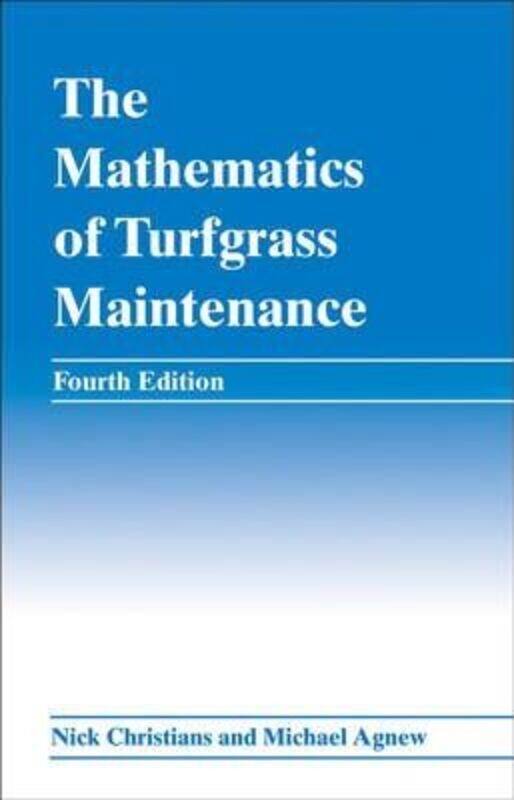 The Mathematics of Turfgrass Maintenance.Hardcover,By :Christians, Nick E. - Agnew, Michael L.
The Mathematics of Turfgrass Maintenance.Hardcover,By :Christians, Nick E. - Agnew, Michael L.