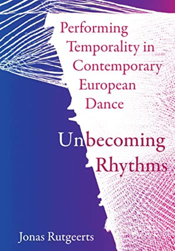 Performing Temporality in Contemporary European Dance by Rowena Akinyemi-Hardcover
Performing Temporality in Contemporary European Dance by Rowena Akinyemi-Hardcover