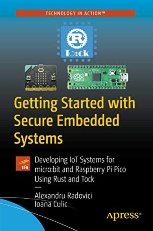 Getting Started With Secure Embedded Systems by Alexandru RadoviciIoana Culic-Paperback
Getting Started With Secure Embedded Systems by Alexandru RadoviciIoana Culic-Paperback