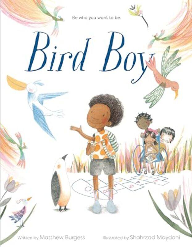 Bird Boy An Inclusive Childrens Book by Burgess, Matthew - Maydani, Shahrzad Hardcover
Bird Boy An Inclusive Childrens Book by Burgess, Matthew - Maydani, Shahrzad Hardcover