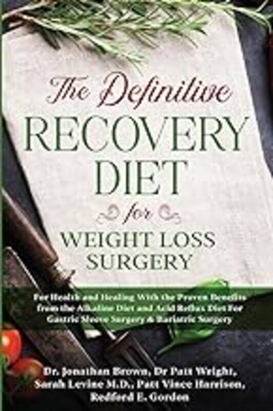 The Definitive Recovery Diet For Weight Loss Surgery For Health And Healing With The Proven Benefi by Brown Jonathan Paperback
The Definitive Recovery Diet For Weight Loss Surgery For Health And Healing With The Proven Benefi by Brown Jonathan Paperback
