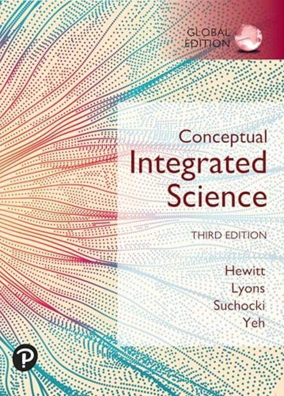Conceptual Integrated Science Global Edition By Hewitt, Paul - Lyons, Suzanne - Suchocki, John - Yeh, Jennifer -Paperback
Conceptual Integrated Science Global Edition By Hewitt, Paul - Lyons, Suzanne - Suchocki, John - Yeh, Jennifer -Paperback