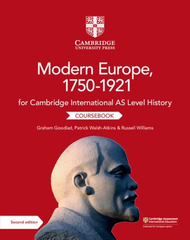 Cambridge International AS Level History Modern Europe, 1750-1921 Coursebook,Paperback,By:Graham Goodlad; Patrick Walsh-Atkins; Russell Williams; Patr
Cambridge International AS Level History Modern Europe, 1750-1921 Coursebook,Paperback,By:Graham Goodlad; Patrick Walsh-Atkins; Russell Williams; Patr
