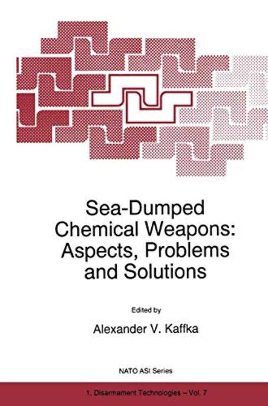 SeaDumped Chemical Weapons Aspects Problems and Solutions by AV Kaffka-Paperback
SeaDumped Chemical Weapons Aspects Problems and Solutions by AV Kaffka-Paperback