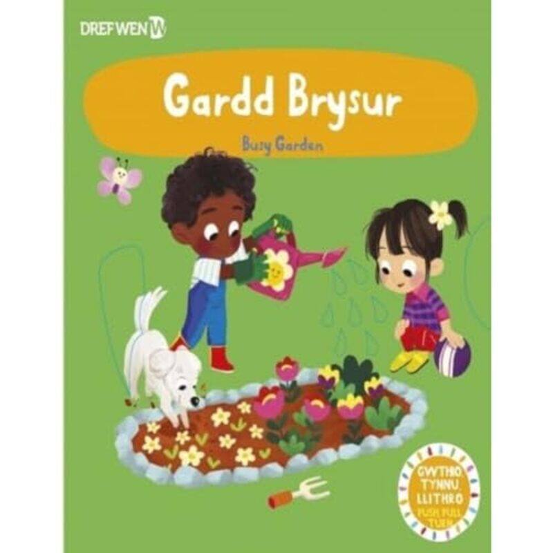 Cyfres Gwthio Tynnu Troi Gardd Brysur Busy Garden by Dref WenElin Meek-Hardcover
Cyfres Gwthio Tynnu Troi Gardd Brysur Busy Garden by Dref WenElin Meek-Hardcover