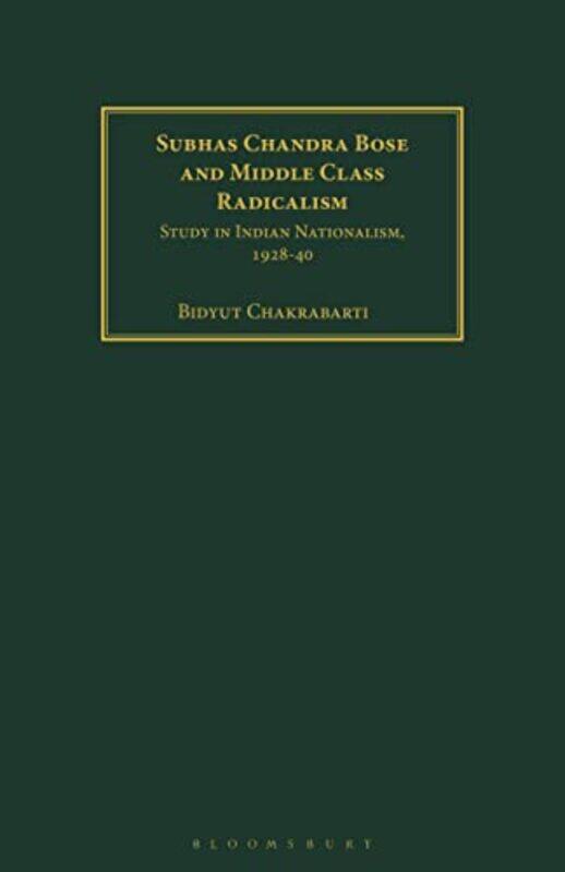 Subhas Chandra Bose and Middle Class Radicalism by Bidyut Visva-Bharati, India Chakrabarti-Paperback
Subhas Chandra Bose and Middle Class Radicalism by Bidyut Visva-Bharati, India Chakrabarti-Paperback