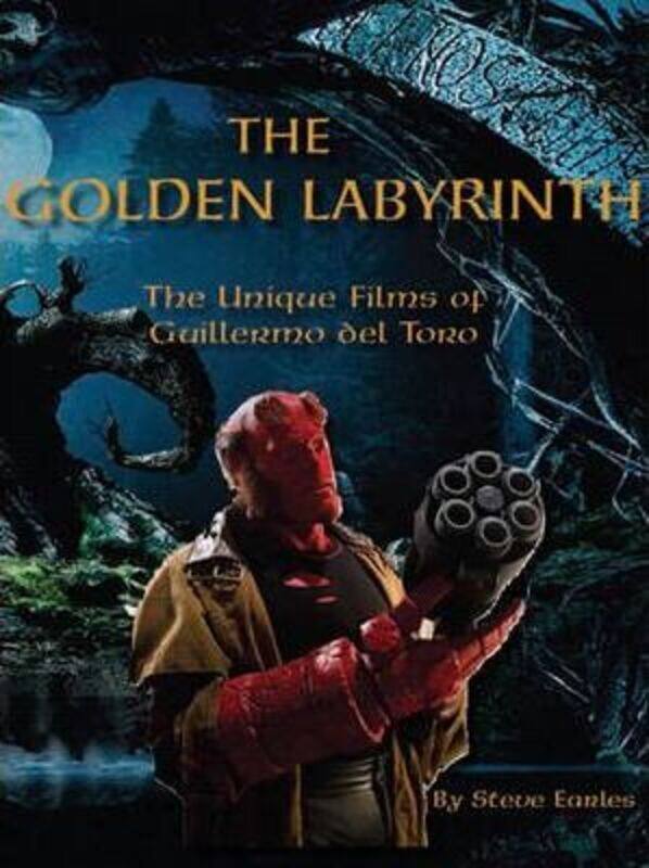 The Golden Labyrinth: The Unique Films of Guillermo del Torro.paperback,By :Earles, Steve
The Golden Labyrinth: The Unique Films of Guillermo del Torro.paperback,By :Earles, Steve