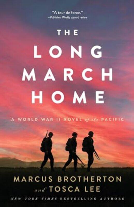 The Long March Home A World War II Novel of the Pacific by Marcus BrothertonTosca Lee-Paperback
The Long March Home A World War II Novel of the Pacific by Marcus BrothertonTosca Lee-Paperback