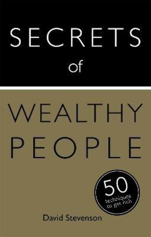Secrets of Wealthy People: 50 Techniques to Get Rich (Secrets of Success series),Paperback,ByDavid Stevenson
Secrets of Wealthy People: 50 Techniques to Get Rich (Secrets of Success series),Paperback,ByDavid Stevenson