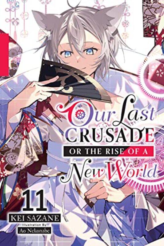 Our Last Crusade or the Rise of a New World Vol 11 light novel by Kei Sazane-Paperback
Our Last Crusade or the Rise of a New World Vol 11 light novel by Kei Sazane-Paperback