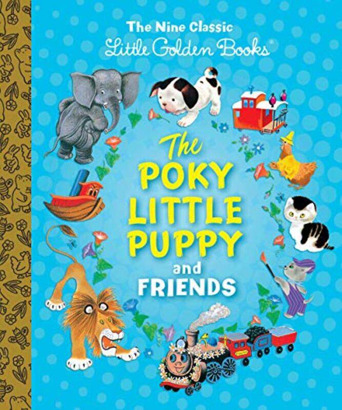 The Poky Little Puppy and Friends: The Nine Classic Little Golden Books,Paperback,By:Wise Brown, Margaret - Sebring Lowrey, Janette
The Poky Little Puppy and Friends: The Nine Classic Little Golden Books,Paperback,By:Wise Brown, Margaret - Sebring Lowrey, Janette