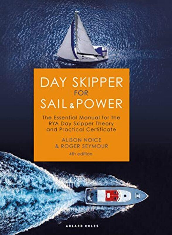 Day Skipper For Sail And Power The Essential Manual For The Rya Day Skipper Theory And Practical Ce by Seymour, Roger - Noice, Alison Hardcover
Day Skipper For Sail And Power The Essential Manual For The Rya Day Skipper Theory And Practical Ce by Seymour, Roger - Noice, Alison Hardcover