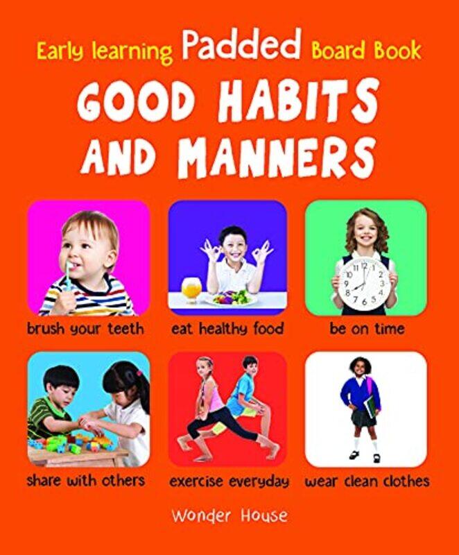 Early Learning Padded Book of Good Habits and Manners : Padded Board Books For Children,Paperback,By:Wonder House Books
Early Learning Padded Book of Good Habits and Manners : Padded Board Books For Children,Paperback,By:Wonder House Books