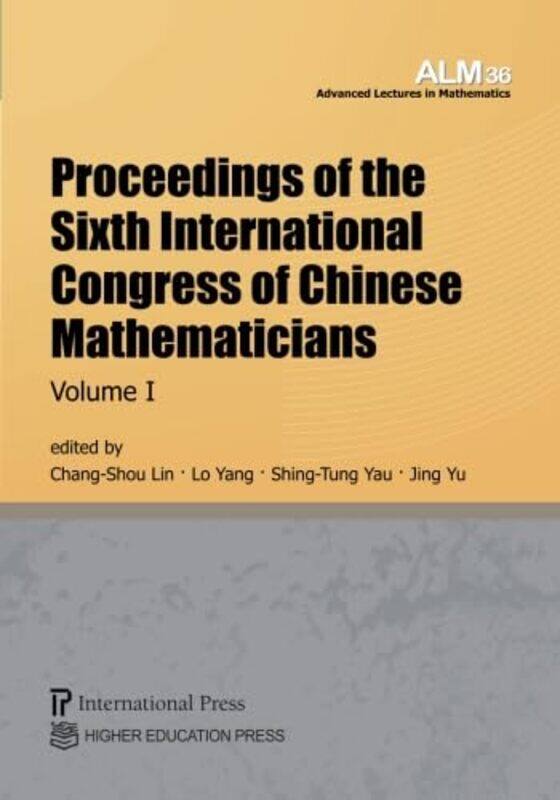 Proceedings of the Sixth International Congress of Chinese Mathematicians Volume 1 by Chang-Shou Lin-Paperback
Proceedings of the Sixth International Congress of Chinese Mathematicians Volume 1 by Chang-Shou Lin-Paperback
