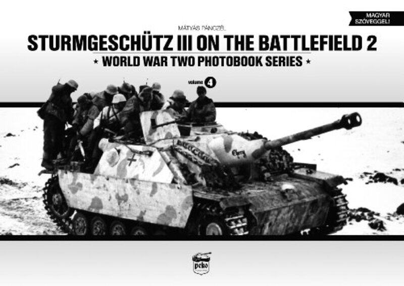 Sturmgeschutz III on Battlefield 2 World War Two Photobook Series by Matyas Panczel-Hardcover
Sturmgeschutz III on Battlefield 2 World War Two Photobook Series by Matyas Panczel-Hardcover