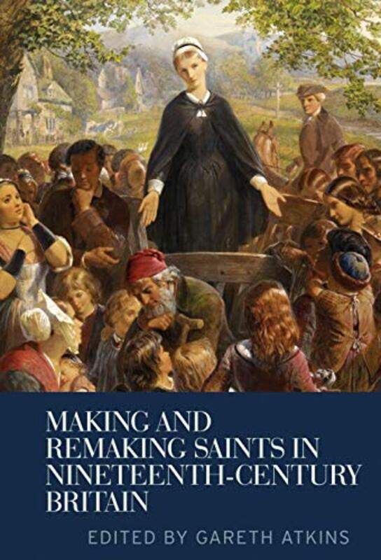 Making And Remaking Saints In Nineteenthcentury Britain by Gareth Atkins-Paperback
Making And Remaking Saints In Nineteenthcentury Britain by Gareth Atkins-Paperback