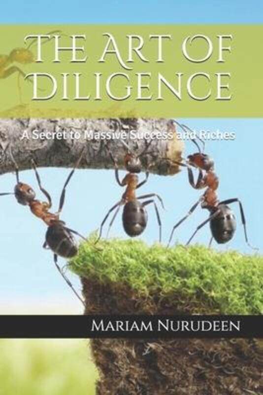 The Art Of Diligence: A Secret to Massive Success and Riches.paperback,By :Nurudeen, Mariam Baako
The Art Of Diligence: A Secret to Massive Success and Riches.paperback,By :Nurudeen, Mariam Baako