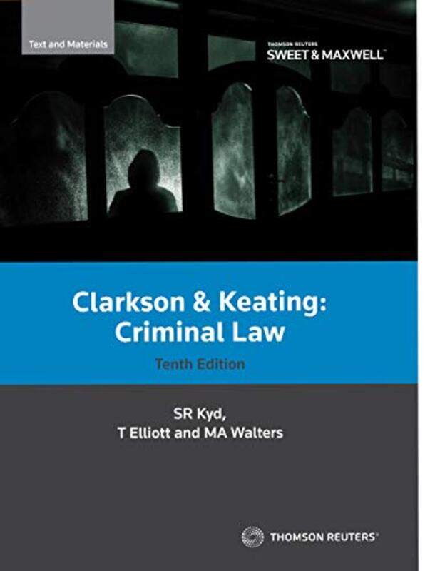 Clarkson and Keating Criminal Law Text and Materials by Professor Sally KydDr Tracey ElliottDr Mark Austin Walters-Paperback
Clarkson and Keating Criminal Law Text and Materials by Professor Sally KydDr Tracey ElliottDr Mark Austin Walters-Paperback