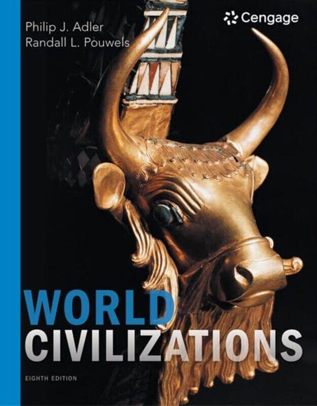 World Civilizations by Philip Professor Emeritus, East Carolina University AdlerRandall Professor Emeritus, University of Central Arkansas Pouwels-Pap
World Civilizations by Philip Professor Emeritus, East Carolina University AdlerRandall Professor Emeritus, University of Central Arkansas Pouwels-Pap