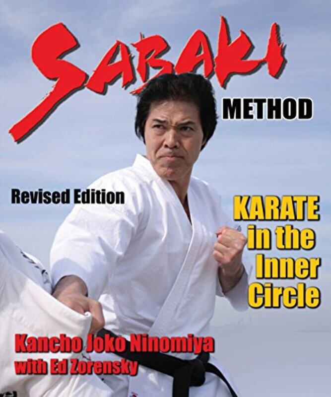 Sabaki Method: Karate in the Inner Circle,Paperback,by:Ninomiya, Kancho Joko - Zorensky, Ed
Sabaki Method: Karate in the Inner Circle,Paperback,by:Ninomiya, Kancho Joko - Zorensky, Ed