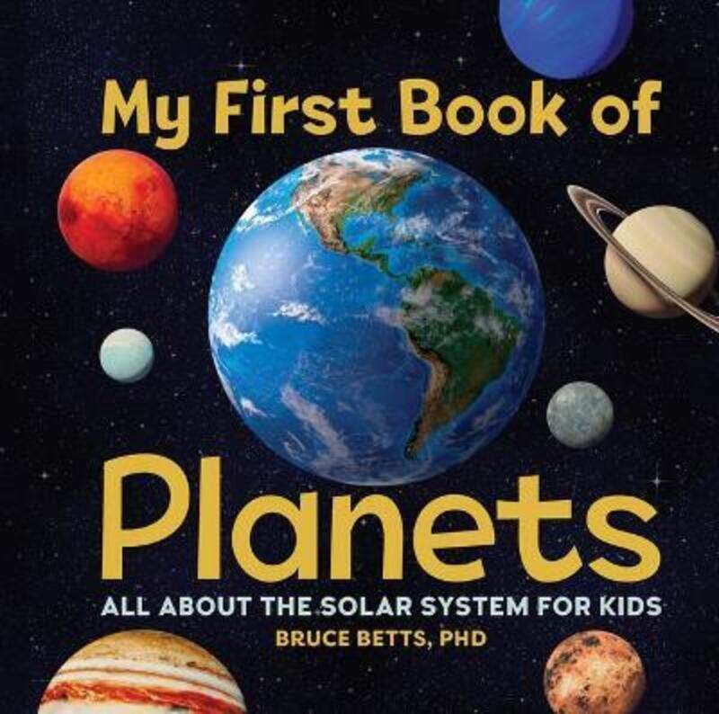 My First Book of Planets: All about the Solar System for Kids,Hardcover, By:Betts, Bruce
My First Book of Planets: All about the Solar System for Kids,Hardcover, By:Betts, Bruce