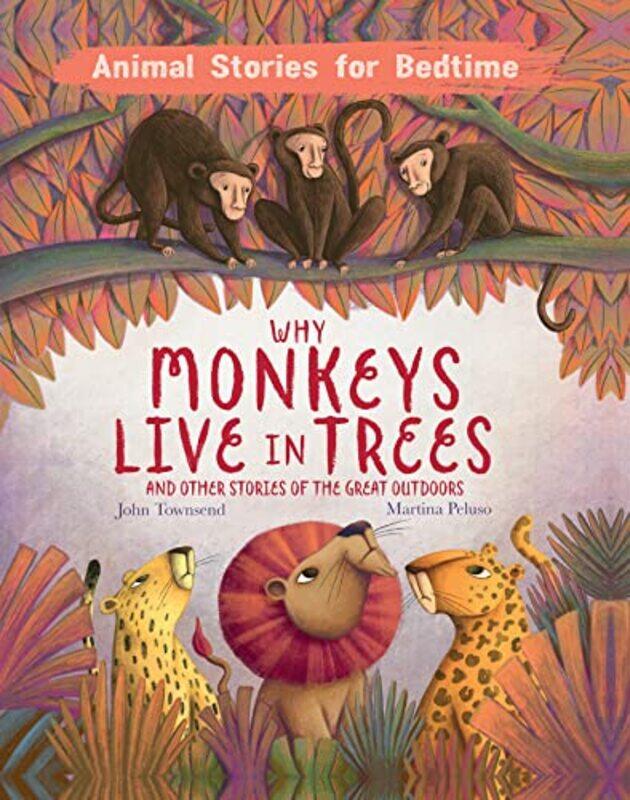 Why Monkeys Live In Trees and Other Animal Stories of the Great Outdoors by John TownsendMartina Peluso-Hardcover
Why Monkeys Live In Trees and Other Animal Stories of the Great Outdoors by John TownsendMartina Peluso-Hardcover