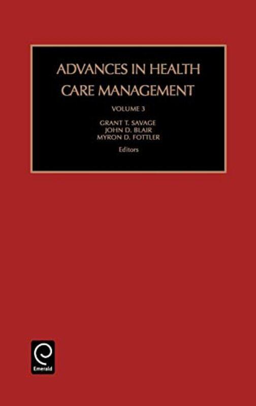 Advances in Health Care Management by Grant T SavageJohn D BlairMyron D Fottler-Hardcover
Advances in Health Care Management by Grant T SavageJohn D BlairMyron D Fottler-Hardcover